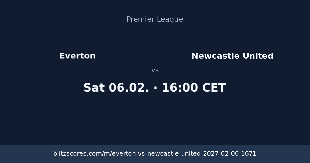 Everton vs Newcastle United score card