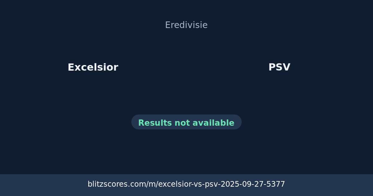 Excelsior vs PSV score card