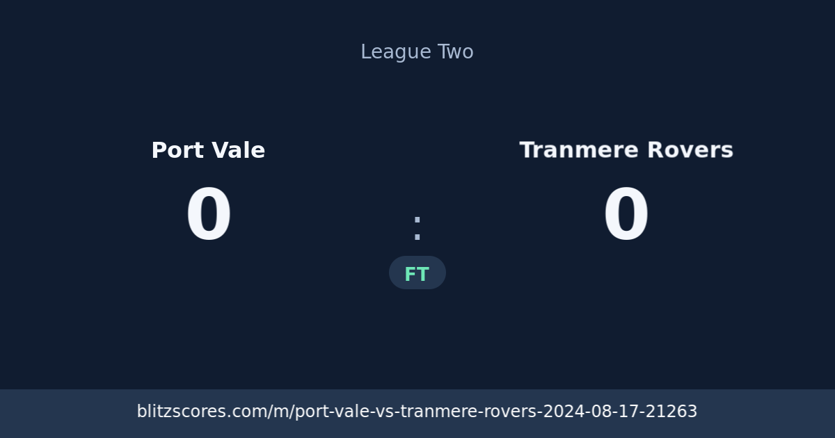 Port Vale vs Tranmere Rovers score card