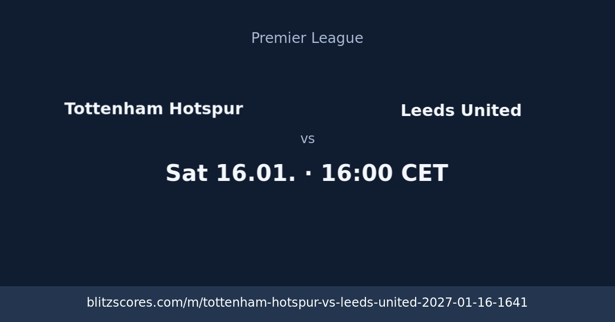 Tottenham Hotspur vs Leeds United score card